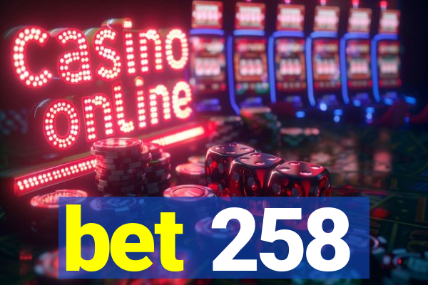 bet 258