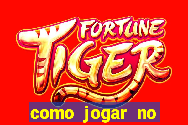 como jogar no tigre sem depositar