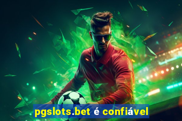pgslots.bet é confiável
