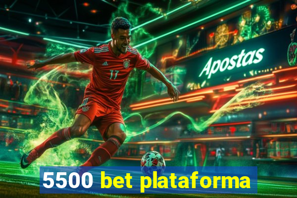 5500 bet plataforma