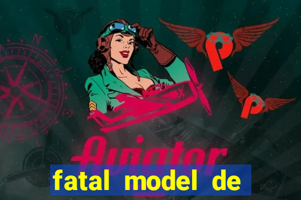 fatal model de porto alegre