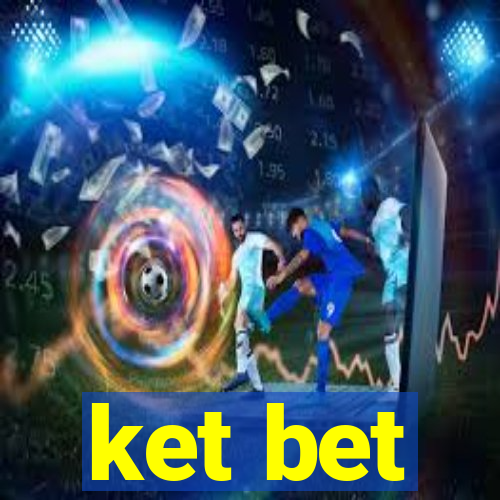 ket bet