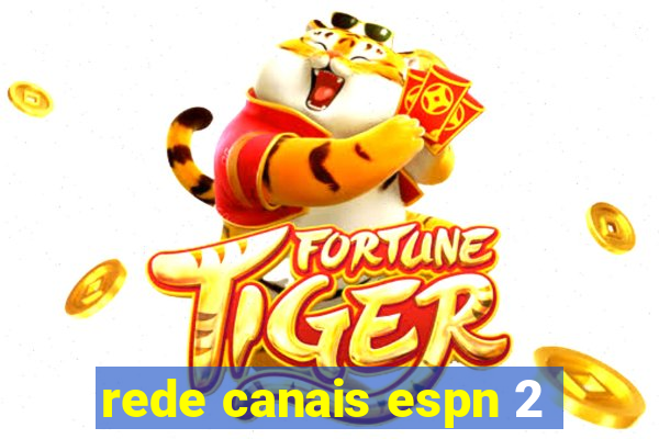 rede canais espn 2