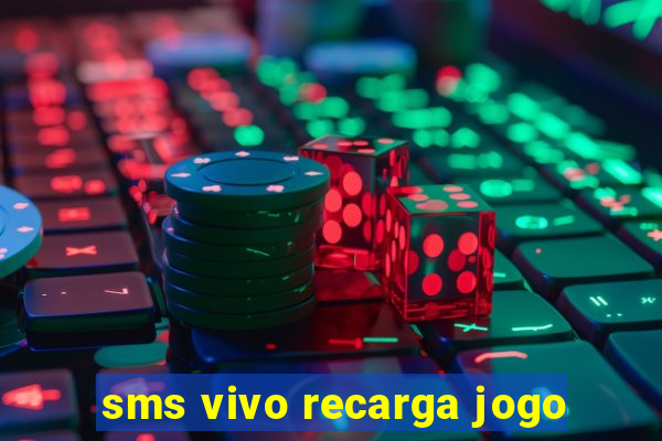 sms vivo recarga jogo