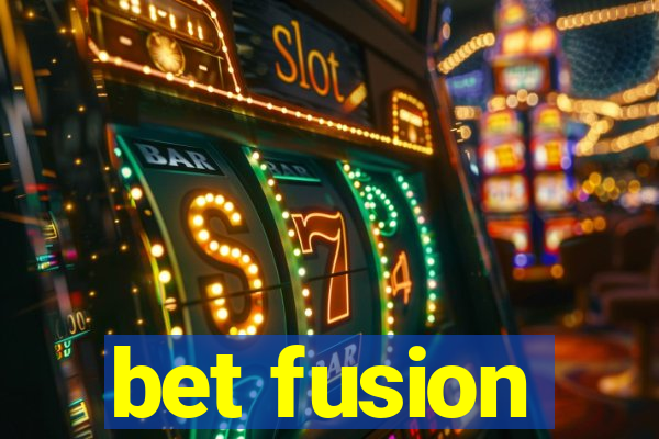 bet fusion