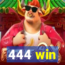444 win