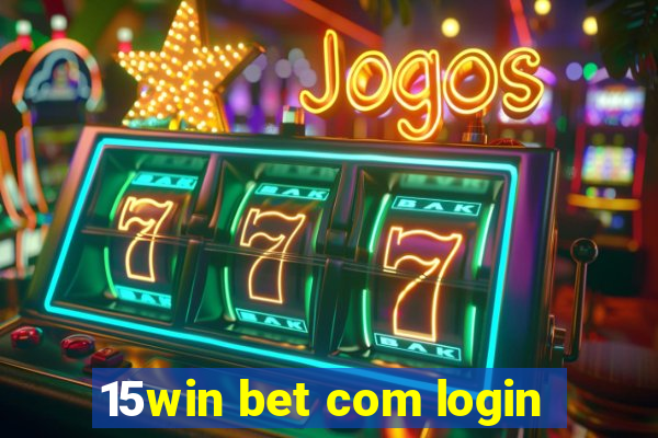 15win bet com login