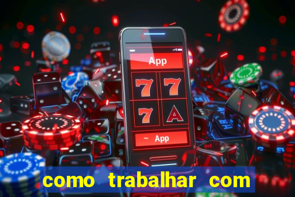 como trabalhar com jogos de aposta