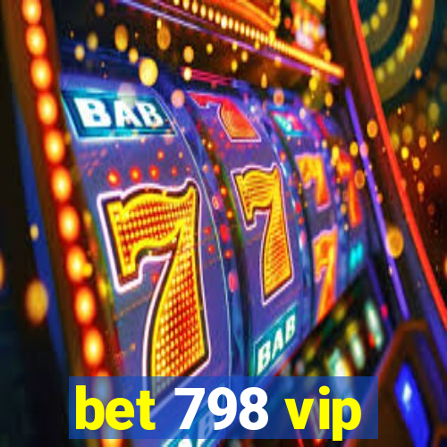 bet 798 vip