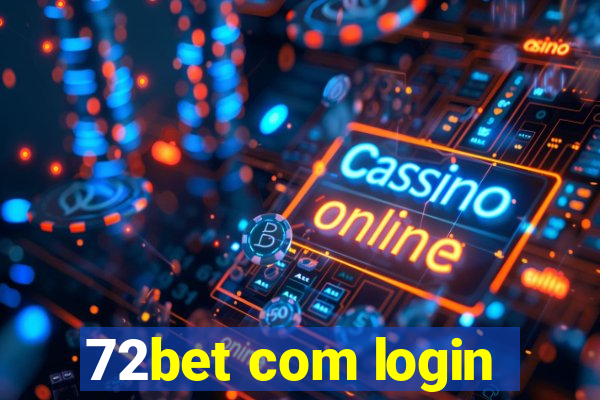 72bet com login