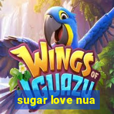 sugar love nua