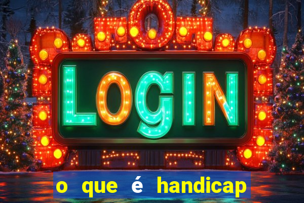 o que é handicap - 1.5