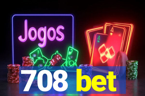 708 bet