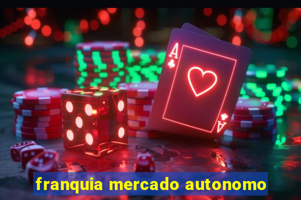 franquia mercado autonomo