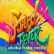 skoka trans recife