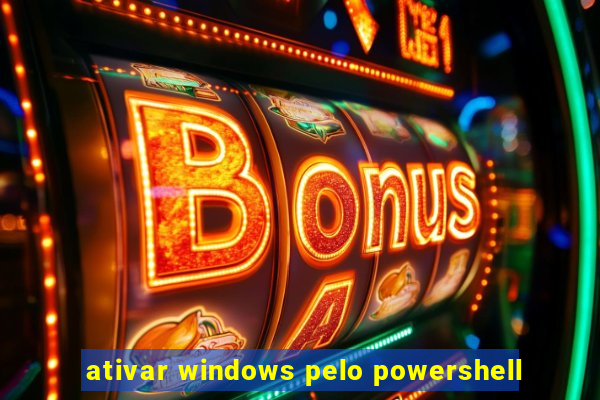 ativar windows pelo powershell