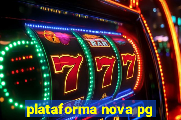 plataforma nova pg