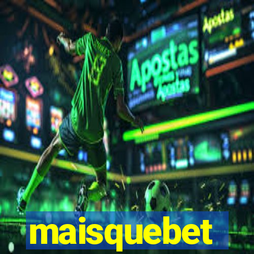 maisquebet