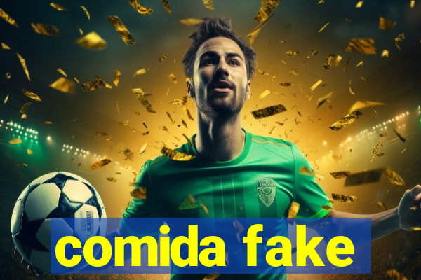 comida fake