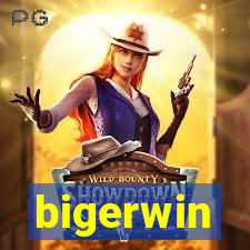 bigerwin