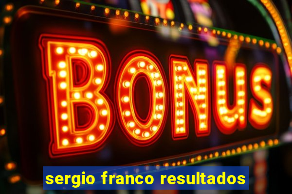 sergio franco resultados