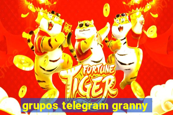 grupos telegram granny