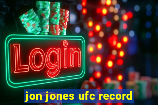 jon jones ufc record