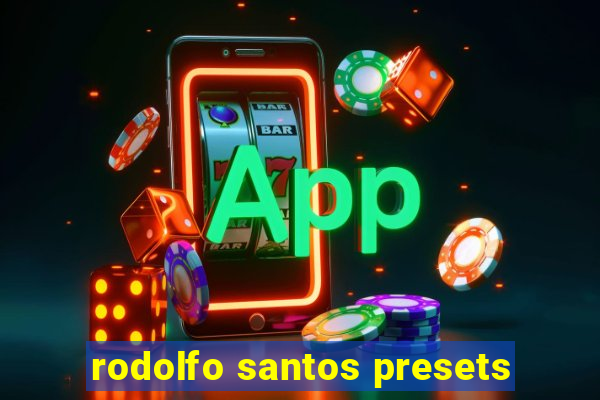 rodolfo santos presets