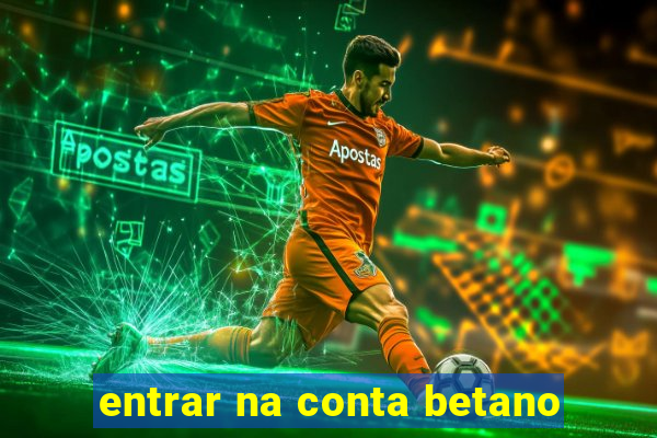entrar na conta betano