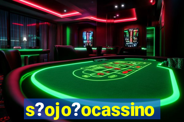 s?ojo?ocassino