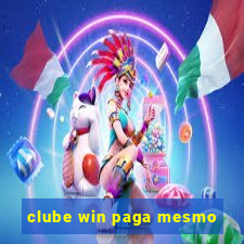 clube win paga mesmo