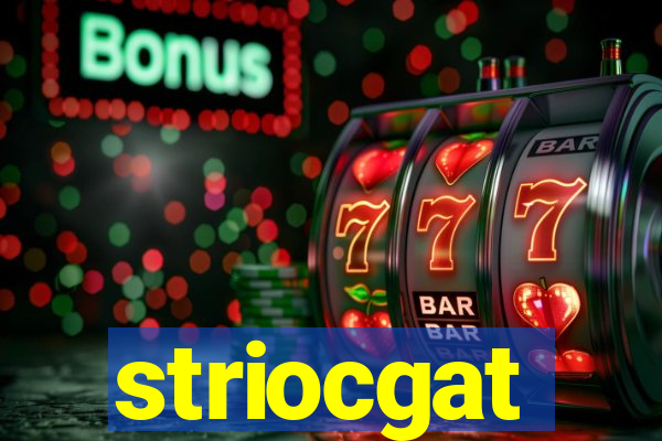 striocgat