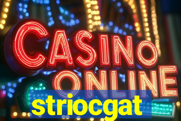 striocgat