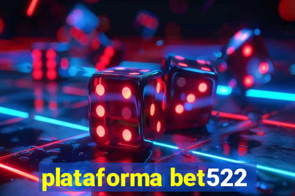 plataforma bet522