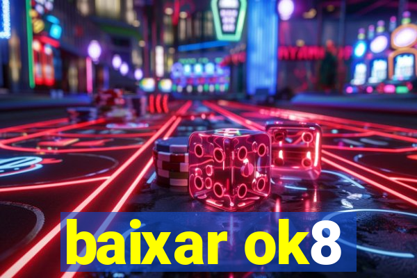 baixar ok8