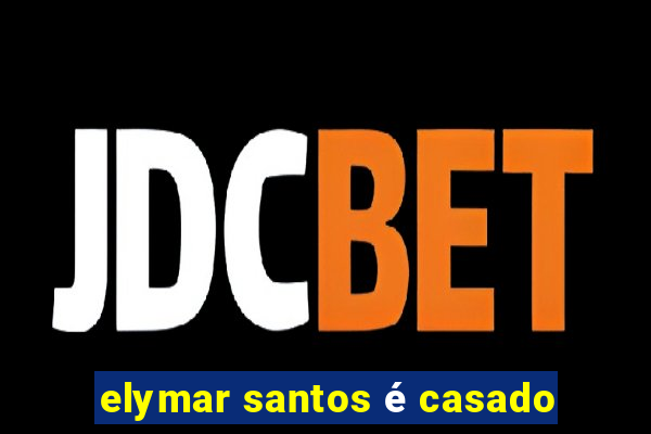 elymar santos é casado