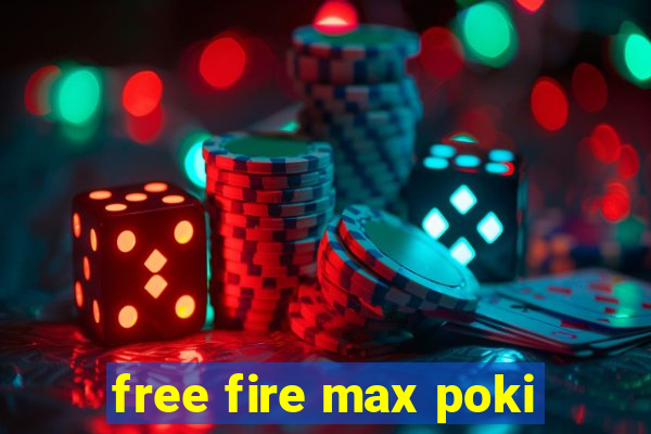 free fire max poki