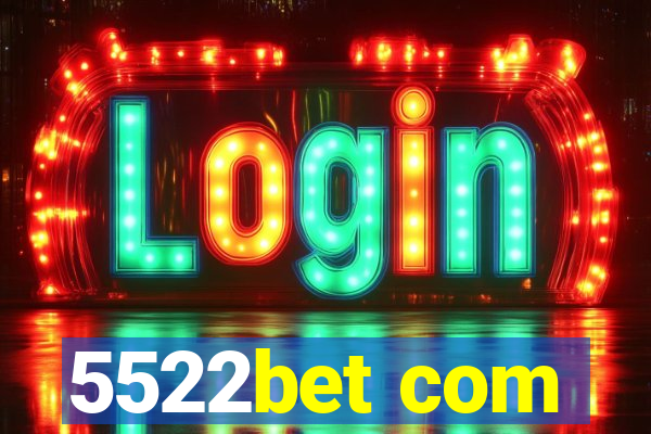 5522bet com
