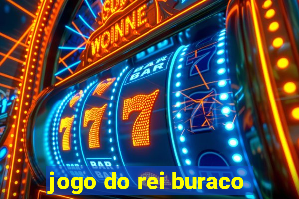 jogo do rei buraco