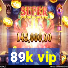 89k vip
