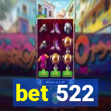 bet 522