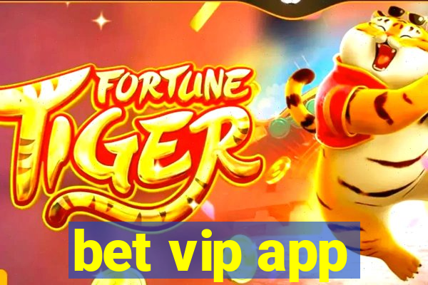 bet vip app