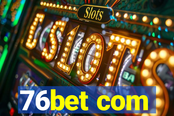 76bet com