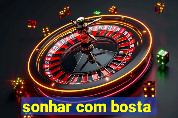 sonhar com bosta