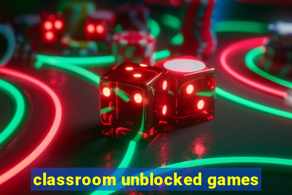 classroom unblocked games
