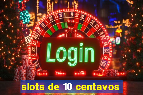 slots de 10 centavos