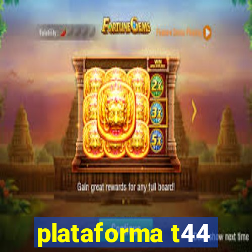 plataforma t44