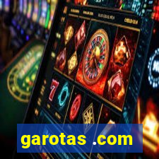 garotas .com
