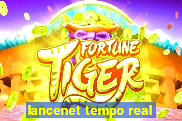 lancenet tempo real