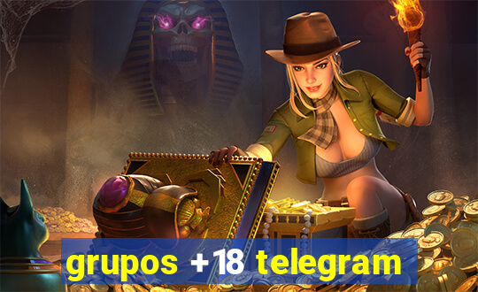 grupos +18 telegram